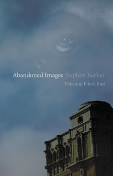 Paperback Abandoned Images: Film and Film's End Book
