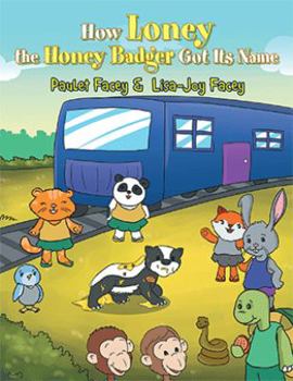 Paperback How Loney the Honey Badger Got Its Name Book