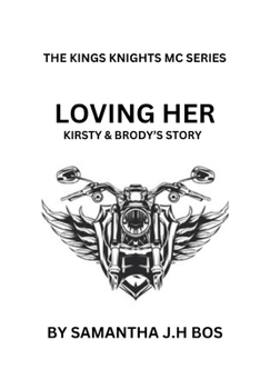 LOVING HER: KIRSTY & BRODY'S STORY