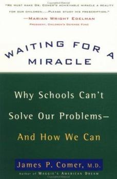 Mass Market Paperback Waiting for a Miracle: Why Schools Can't Solve Our Problems-- And How We Can Book