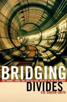 Paperback Bridging Divides: The Channel Tunnel and English Legal Identity in the New Europe Book