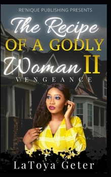 Paperback The Recipe Of A Godly Woman II: Vengeance Book