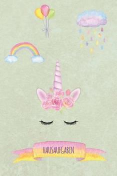 Paperback Hausaufgaben: Heft mit zauberhaftem Einhorn-Motiv [German] Book