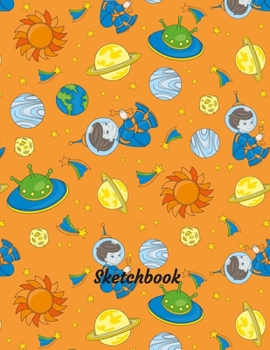 Sketchbook: For Young Artists Age 3 To 8, Space Theme Notebook for Sketching Drawing Doodling Illustrations and Writing