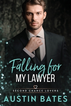 Falling For My Lawyer - Book #3 of the Second Chance Lovers