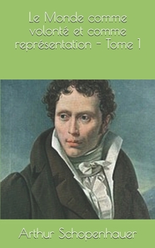 Paperback Le Monde comme volonté et comme représentation - Tome 1 [French] Book