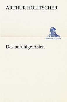 Paperback Das Unruhige Asien [German] Book