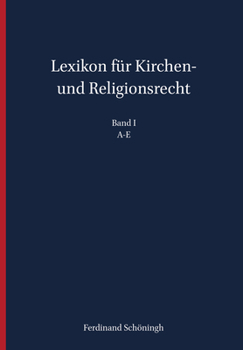 Hardcover Lexikon Fur Kirchen- Und Religionsrecht Band I: A-E [German] Book