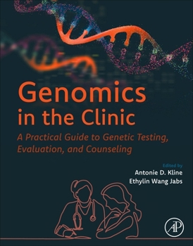 Paperback Genomics in the Clinic: A Practical Guide to Genetic Testing, Evaluation, and Counseling Book