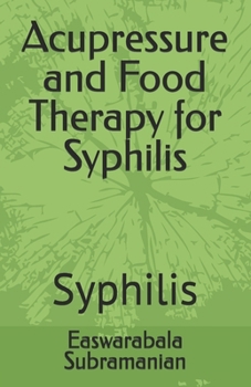 Paperback Acupressure and Food Therapy for Syphilis: Syphilis Book