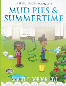 Paperback Mud Pies & Summertime (ASP Kids Publishing Presents) Book