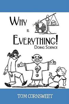 Paperback Why is Everything!: Doing Science Book
