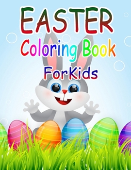 Easter Coloring Book for Kids: Easter Coloring Book for Ages 4-8, 8-12