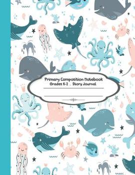 Paperback Primary composition notebook: Primary Composition Notebook Story Paper - 8.5x11 - Grades K-2: Magic under the sea School Specialty Handwriting Paper Book