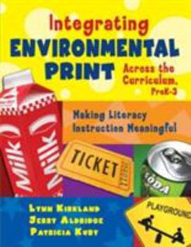 Paperback Integrating Environmental Print Across the Curriculum, Prek-3: Making Literacy Instruction Meaningful Book