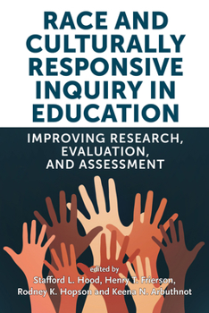 Paperback Race and Culturally Responsive Inquiry in Education: Improving Research, Evaluation, and Assessment Book