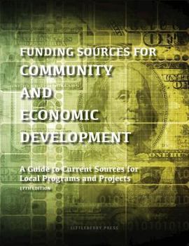 Paperback Funding Sources for Community and Economic Development: A Guide to Current Sources for Local Programs and Projects Book