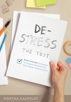 Paperback De-Stress the Test: Brain-Friendly Strategies to Prepare Students for High-Stakes Assessments (Your Guide for Helping Students Fight Testi Book