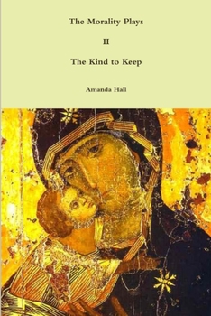 Paperback The Morality Plays II: The Kind to Keep Book