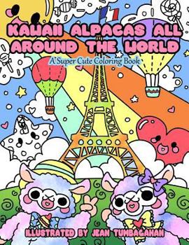 Paperback Kawaii Alpacas All Around the World: A Super Cute Coloring Book for Adults Book