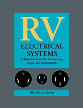 Hardcover RV Electrical Systems: A Basic Guide to Troubleshooting, Repairing and Improvement Book