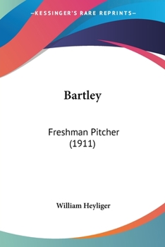 Paperback Bartley: Freshman Pitcher (1911) Book