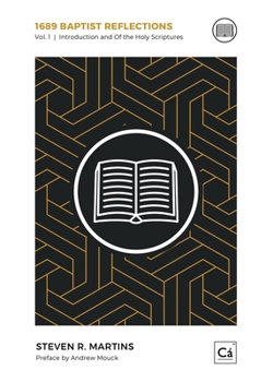 Paperback 1689 Baptist Reflections: Introduction and Of the Holy Scriptures Book