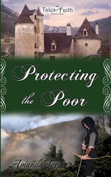 Protecting the Poor - Book #3 of the Tales of Faith