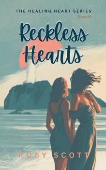 Reckless Hearts (Healing Hearts)