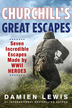 Hardcover Churchill's Great Escapes: Seven Incredible Escapes Made by WWII Heroes Book