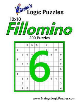 Paperback Brainy's Logic Puzzles 10x10 Fillomino #6: 200 Puzzles Book