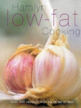 Hardcover Hamlyn Low-fat Cooking: Over 120 Recipes, with 5g of Fat or Less Book