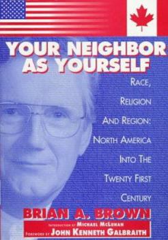 Paperback Your Neighbor as Yourself: Race, Religion and Region, North America Into the Twenty First Century Book