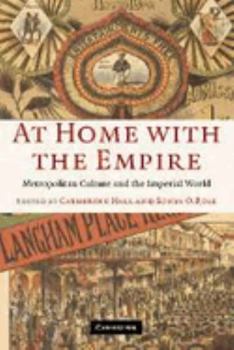 Hardcover At Home with the Empire: Metropolitan Culture and the Imperial World Book