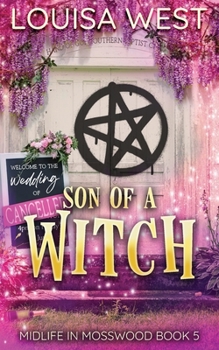 Paperback Son of a Witch: A Paranormal Women's Fiction Romance Novel (Midlife in Mosswood #5): A Paranormal Women's Fiction Romance Novel Book