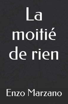 Paperback La moitié de rien [French] Book