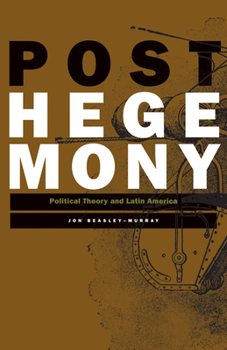 Paperback Posthegemony: Political Theory and Latin America Book