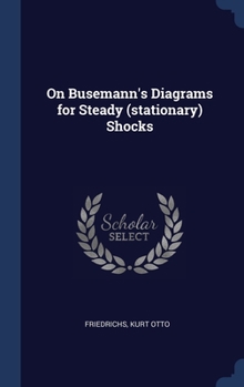 Hardcover On Busemann's Diagrams for Steady (stationary) Shocks Book
