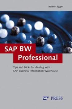 Hardcover SAP Bw Professional: Tips and Tricks for Dealing with SAP Business Information Warehouse Book