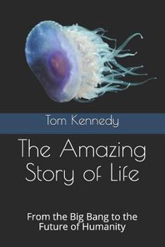 Paperback The Amazing Story of Life: From the Big Bang to the Future of Humanity Book