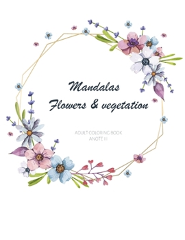 Paperback Mandalas flowers & vegetation: An Adult Coloring Book with Fun, Easy, and Relaxing Mandalas Book