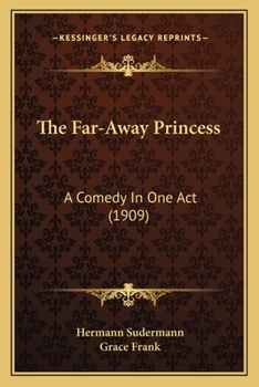 Paperback The Far-Away Princess: A Comedy In One Act (1909) Book