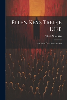 Paperback Ellen Keys Tredje Rike: En studie öfver radikalismen [Dutch] Book