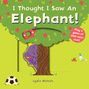 Board book I Thought I Saw an Elephant! Book
