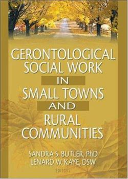 Paperback Gerontological Social Work in Small Towns and Rural Communities Book