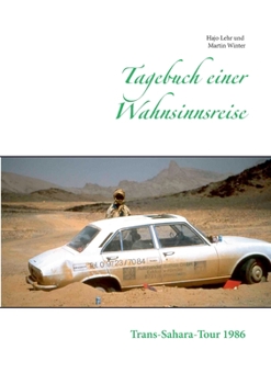 Paperback Tagebuch einer Wahnsinnsreise: Trans-Sahara-Tour 1986 [German] Book