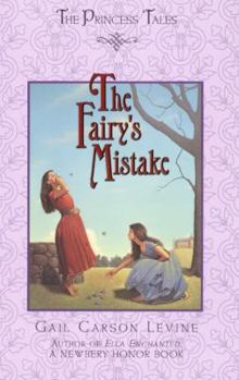 The Fairy's Mistake - Book #1 of the Princess Tales
