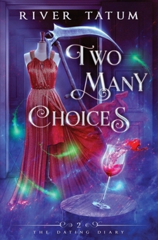 Two Many Choices: A Slow Burn, Closed Door, Paranormal Romance (The Dating Diary)