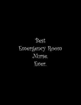 Paperback Best Emergency Room Nurse. Ever: Line Notebook Handwriting Practice Paper Workbook Book