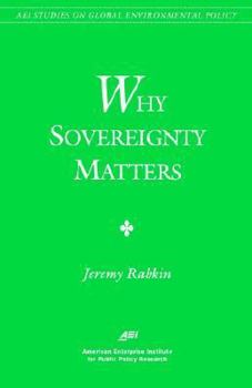 Paperback Why Sovereignty Matters (AEI Studies on Global Environmental Policy) Book